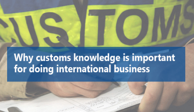 Why customs knowledge is so important for doing international business